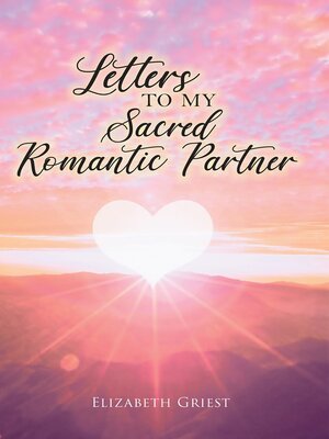 cover image of Letters to my Sacred Romantic Partner